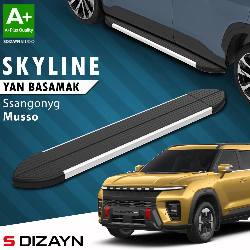 S-Dizayn Ssangyong Musso Elektrikli Skyline Aluminyum Yan Basamak 223 Cm 2025 Üzeri A+ Kalite